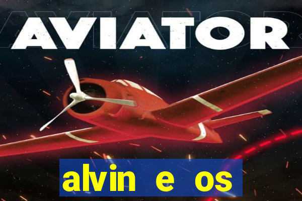 alvin e os esquilos redecanais